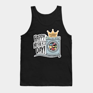 Laundry Queen Happy mother's day | Mother's day | Mom lover gifts Tank Top